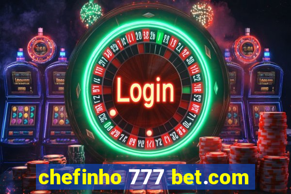 chefinho 777 bet.com